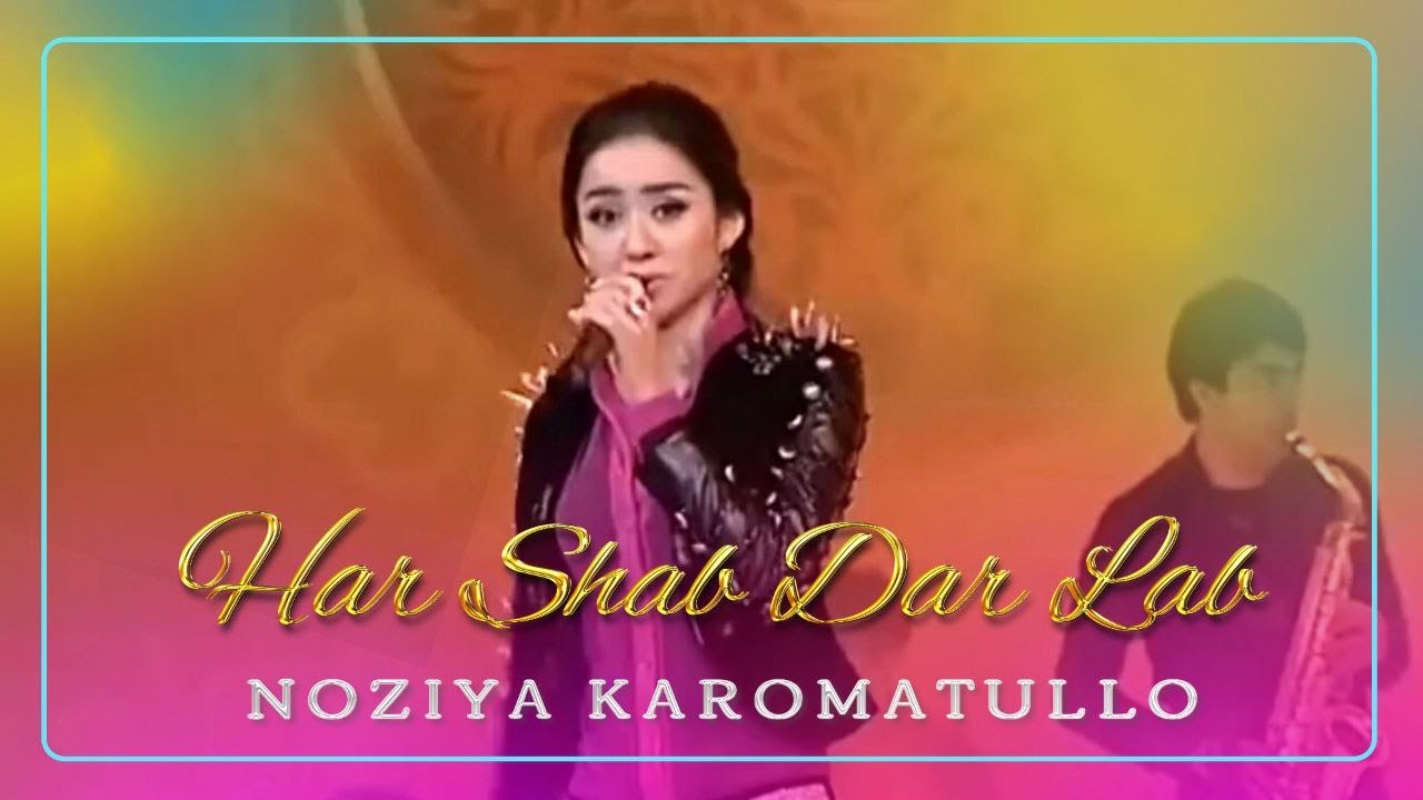 Noziya Karomatullo - Har shab dar lab