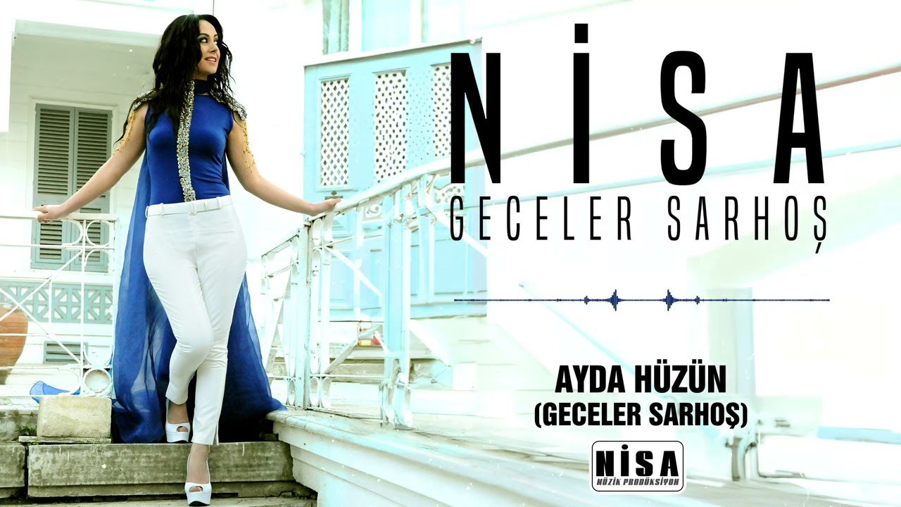 NİSA  / Geceler Sarhoş    ( Ayda Hüzün )