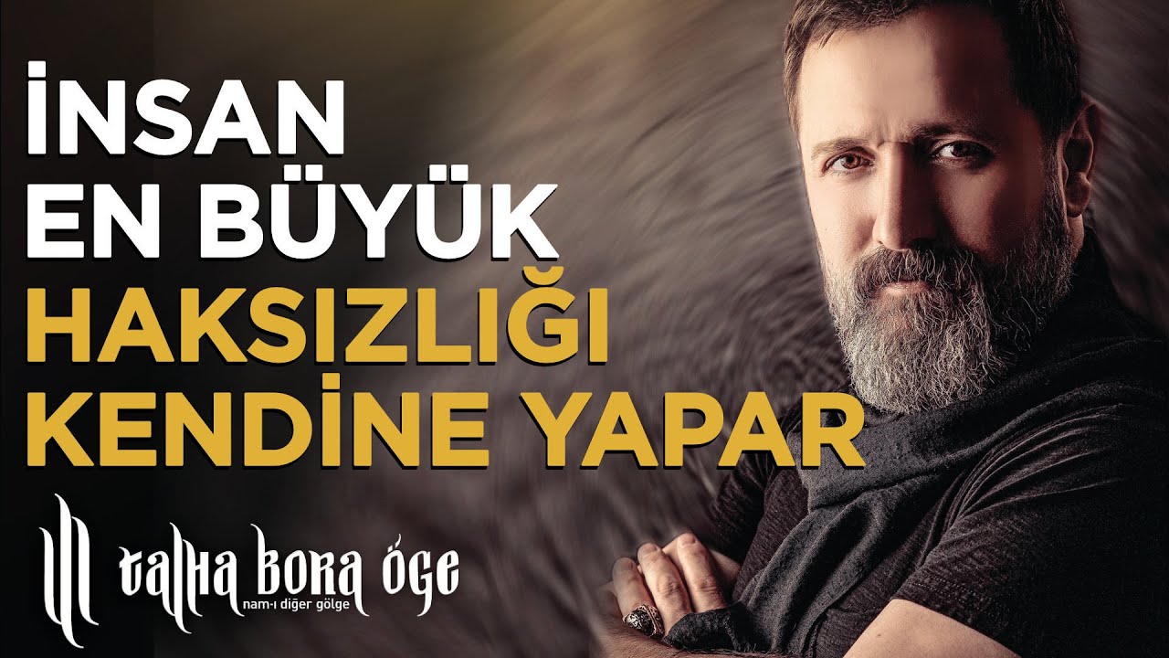 İNSAN EN BÜYÜK HAKSIZLIĞI KENDİNE YAPAR
