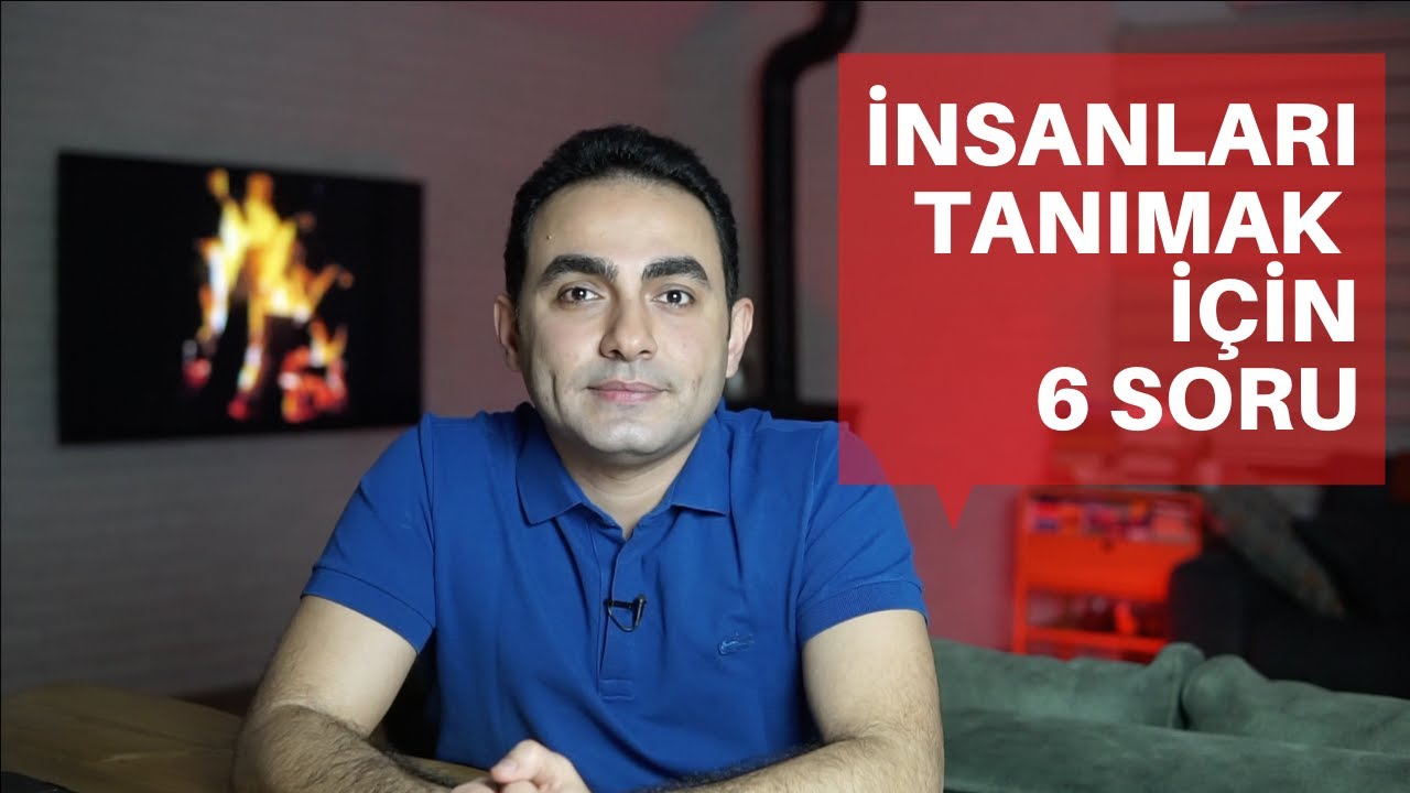 İNSANLARI TANIMAK İÇİN SORABİLECEĞİN 6 SORU