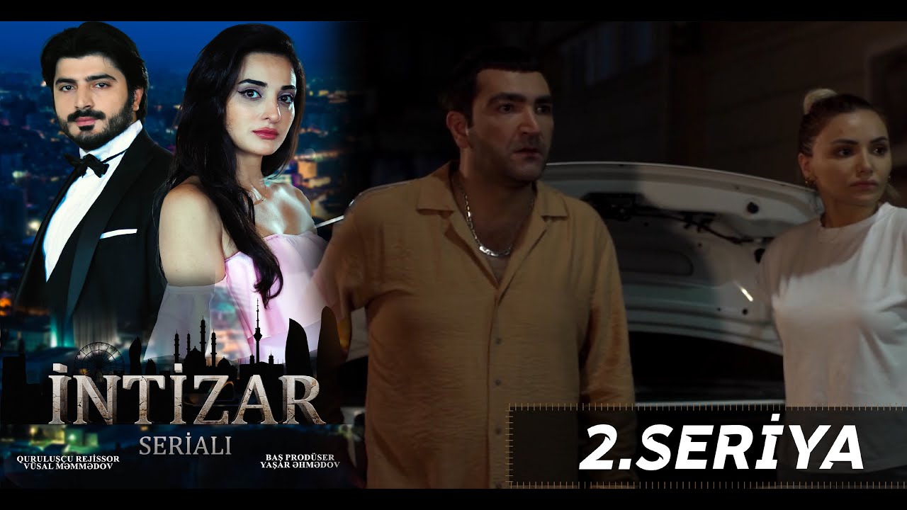 İNTİZAR serialı 2.seriya