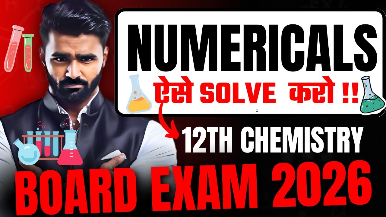 NUMERICALS ऐसे SOLVE करो !! | 12TH CHEMISTRY | BOARD EXAM 2026 | PRADEEP GIRI SIR