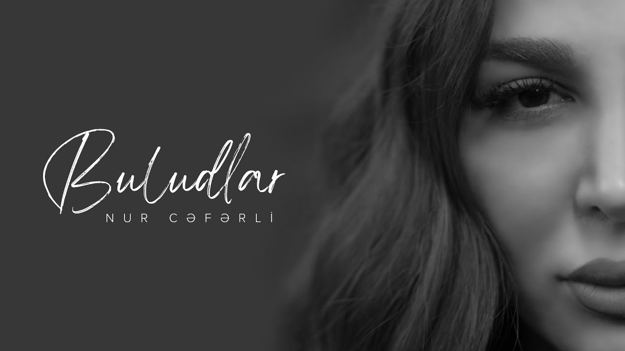 Nur Cəfərli — Buludlar (Rəsmi Musiqi Videosu)