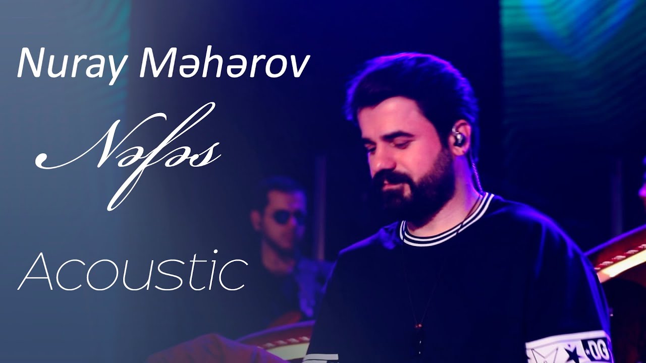 Nuray Məhərov - Nefes (Acoustic)