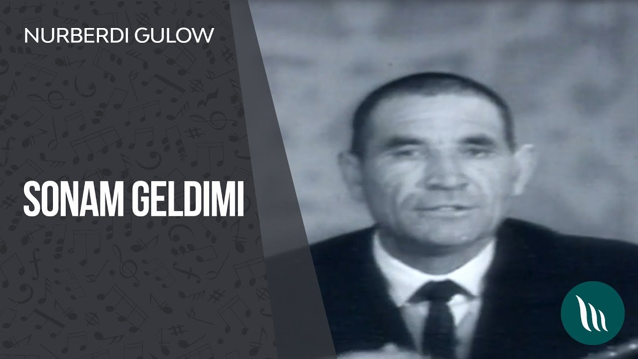 Nurberdi Gulow - Sonam geldimi (Arhiw)