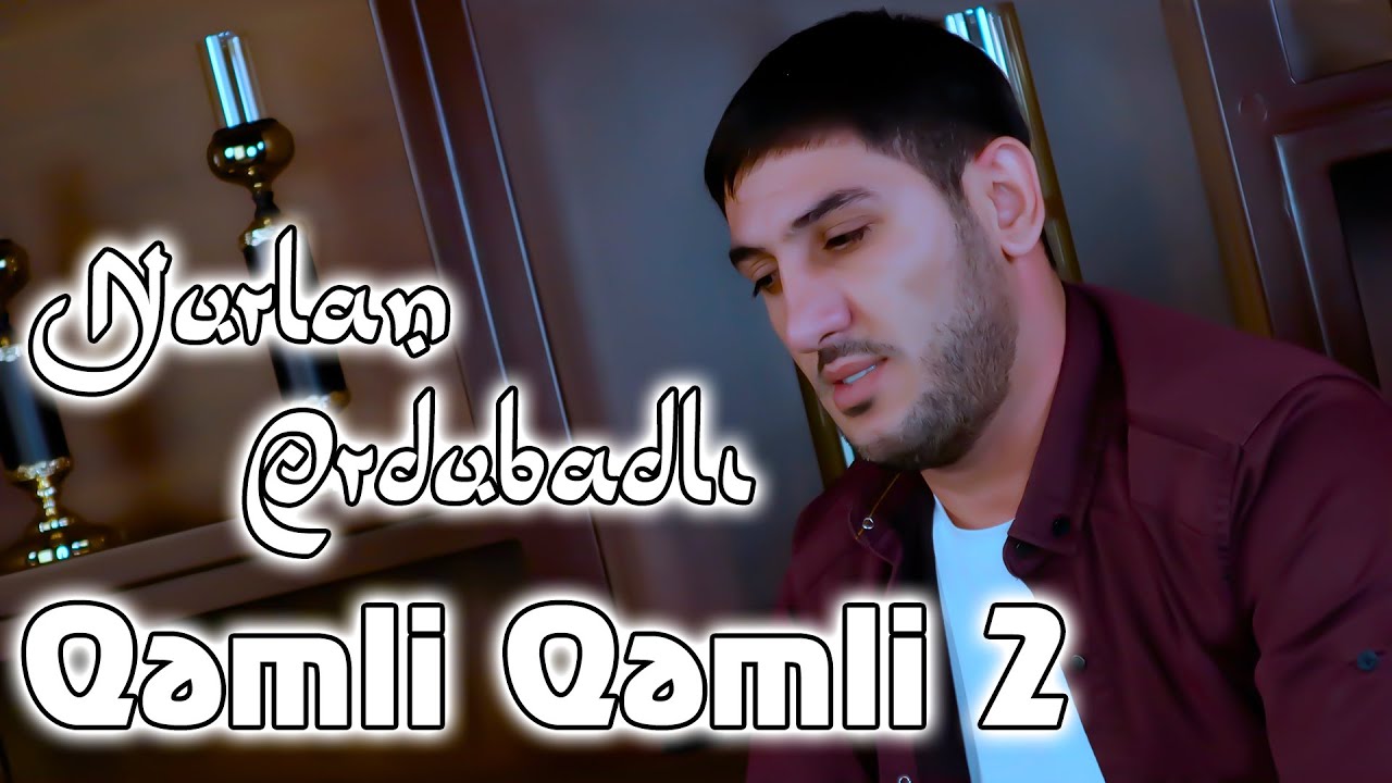 Nurlan Ordubadli - Qemli Qemli 2 (Qem Var)