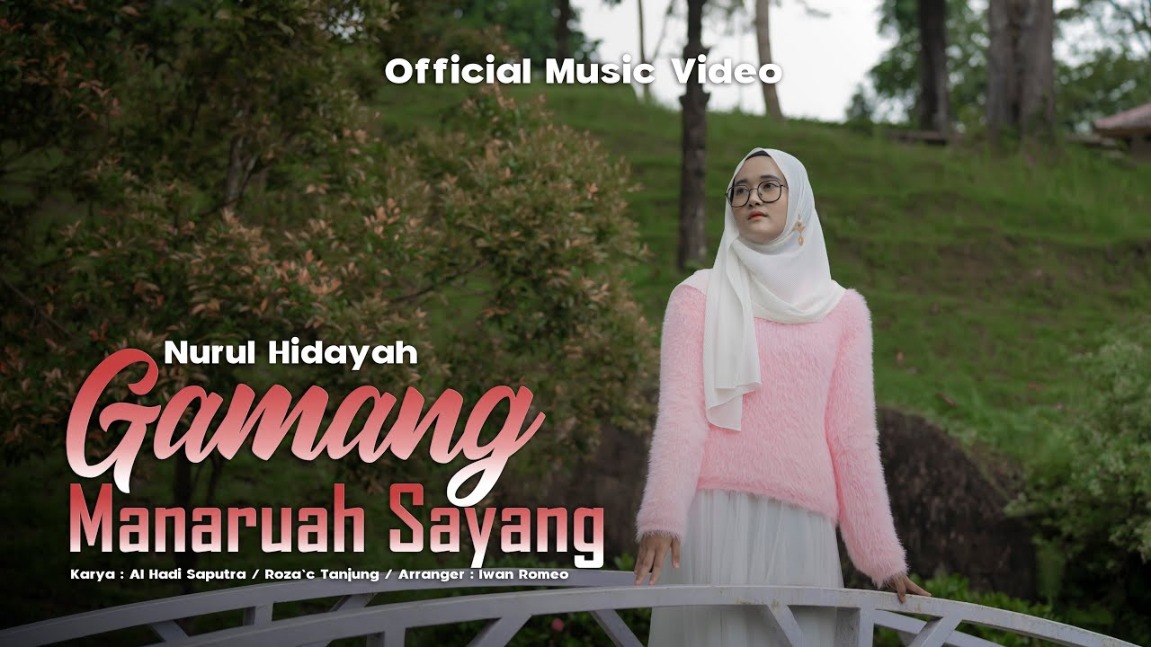 Nurul Hidayah - Gamang Manaruah Sayang ( Official Music Video )