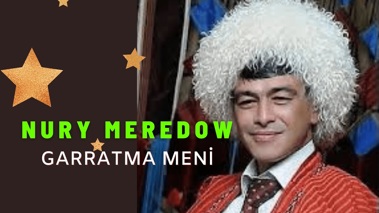 Nury Meredow - Garratma meni
