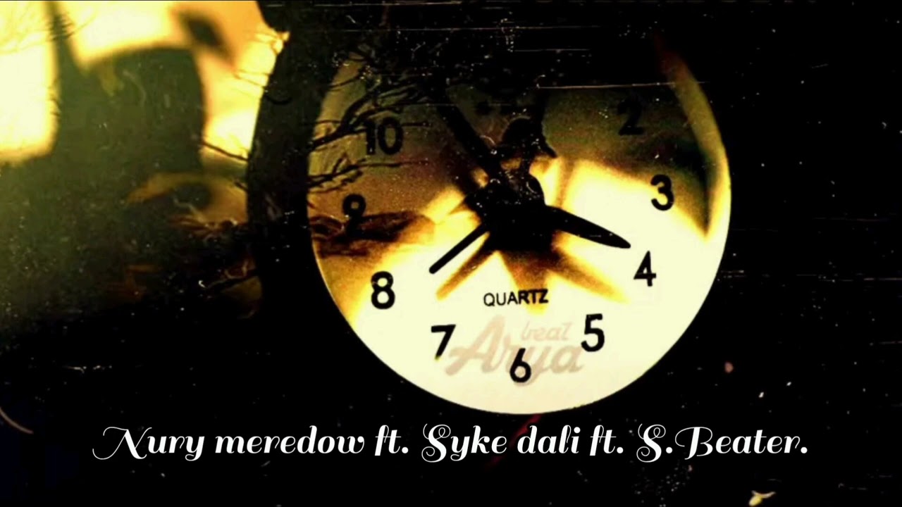 Nury Meredow ft. Syke dali ft. S.Beater