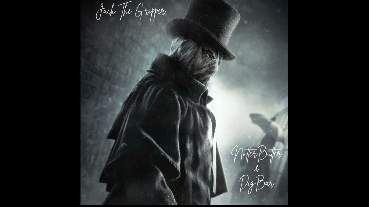 NutterButter ft. DIgBar- Jack The Gripper