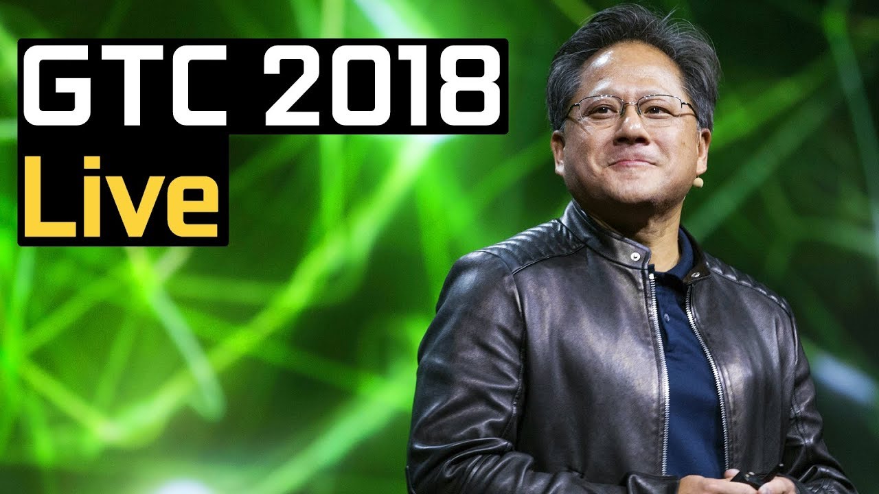 NVIDIA GTC 2018 LIVE STREAM