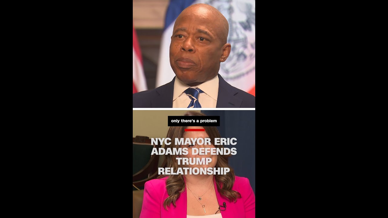 NYC Mayor Eric Adams defends Trump relationship