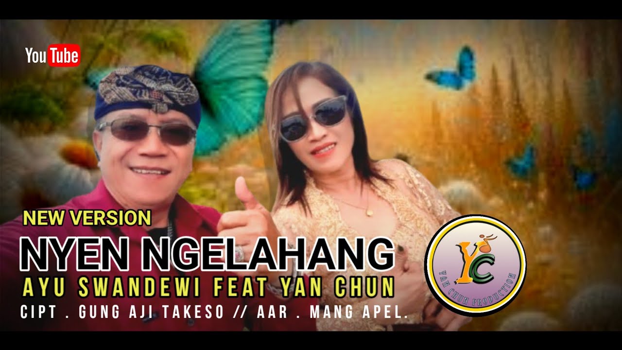 NYEN NGELAHANG / AYU SWANDEWI FT YAN CHUN (AUDIO VIDIO OFFICIAL)