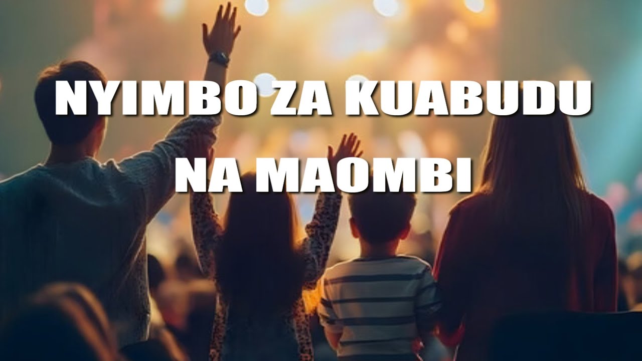 Nyimbo za Kuabudu na Maombi . Swahili Worship Songs 61 Minutes of Prayers and Worship