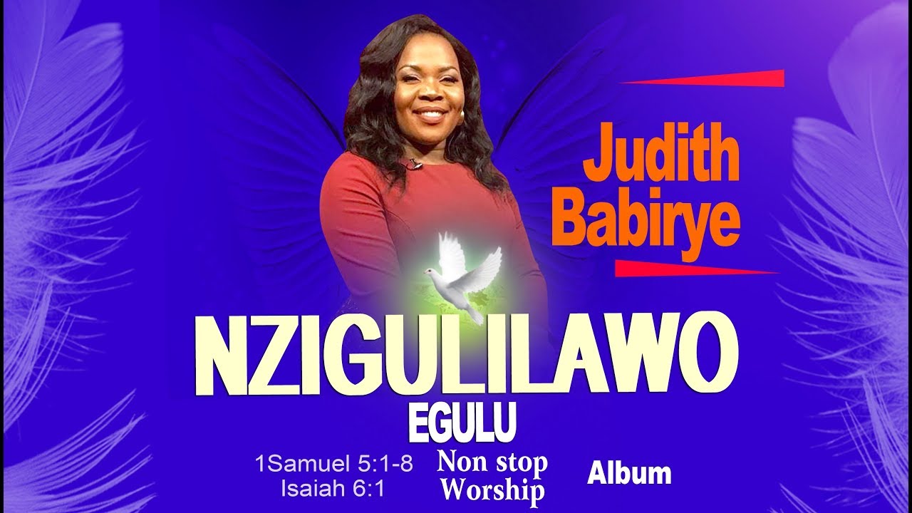 Nzigulilawo Egulu by Judith Babirye (Non-Stop Worship Album)