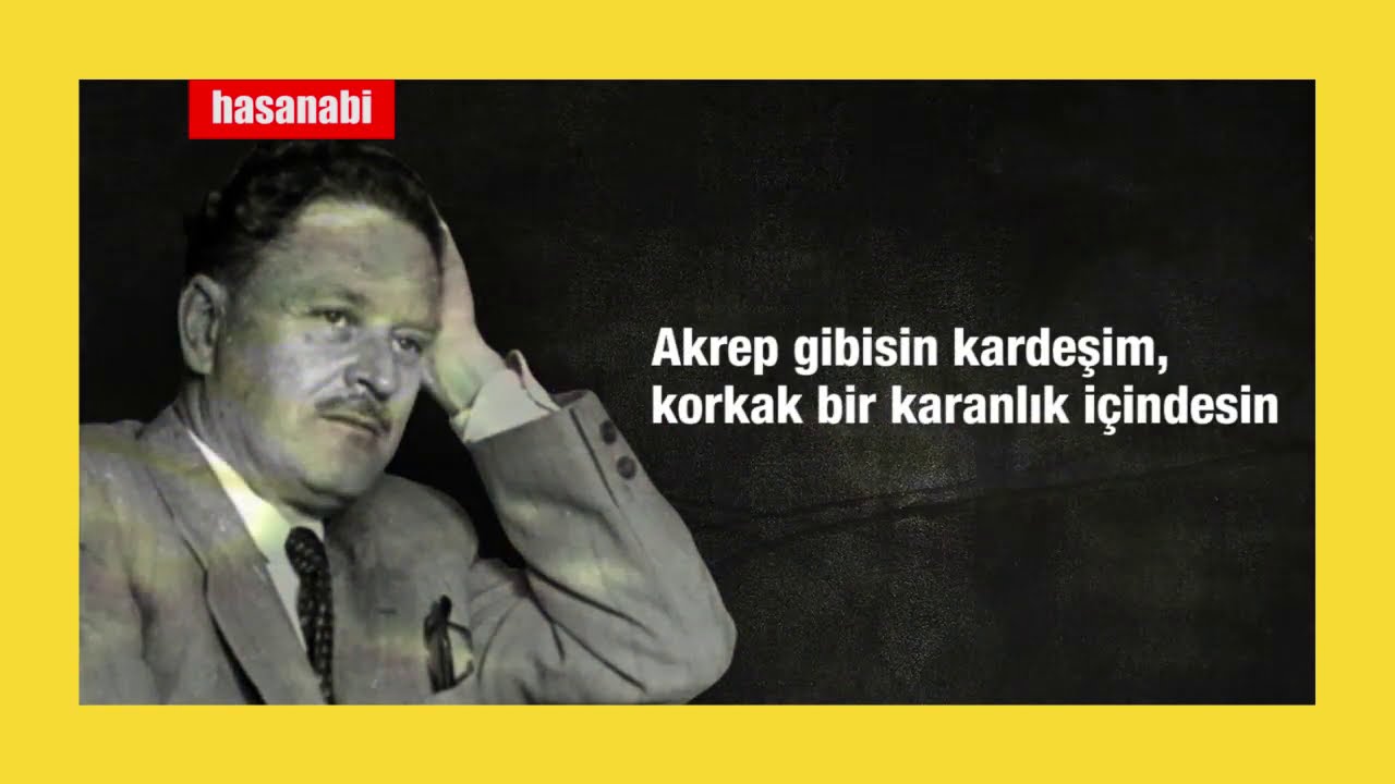 Nâzım Hikmet - Akrep gibisin kardeşim