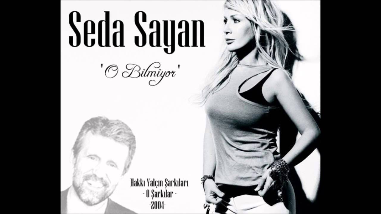 O Bilmiyor - Seda Sayan