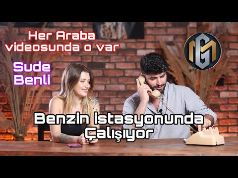 O Çok Ünlü Ama Her Araba Videosundada O Var ve Benzin İstasyonunda Sude Benli Kimdir Bu video Kaçmaz