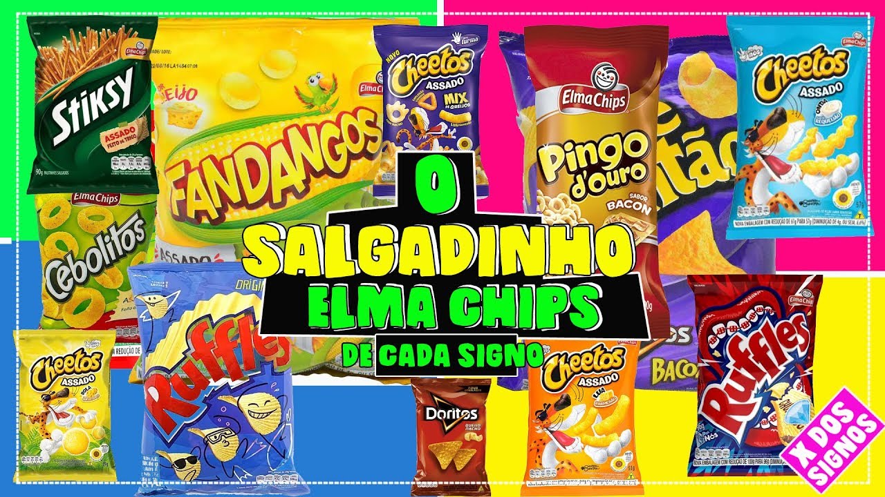 O SALGADINHO ELMA CHIPS DE CADA SIGNO | X Dos Signos