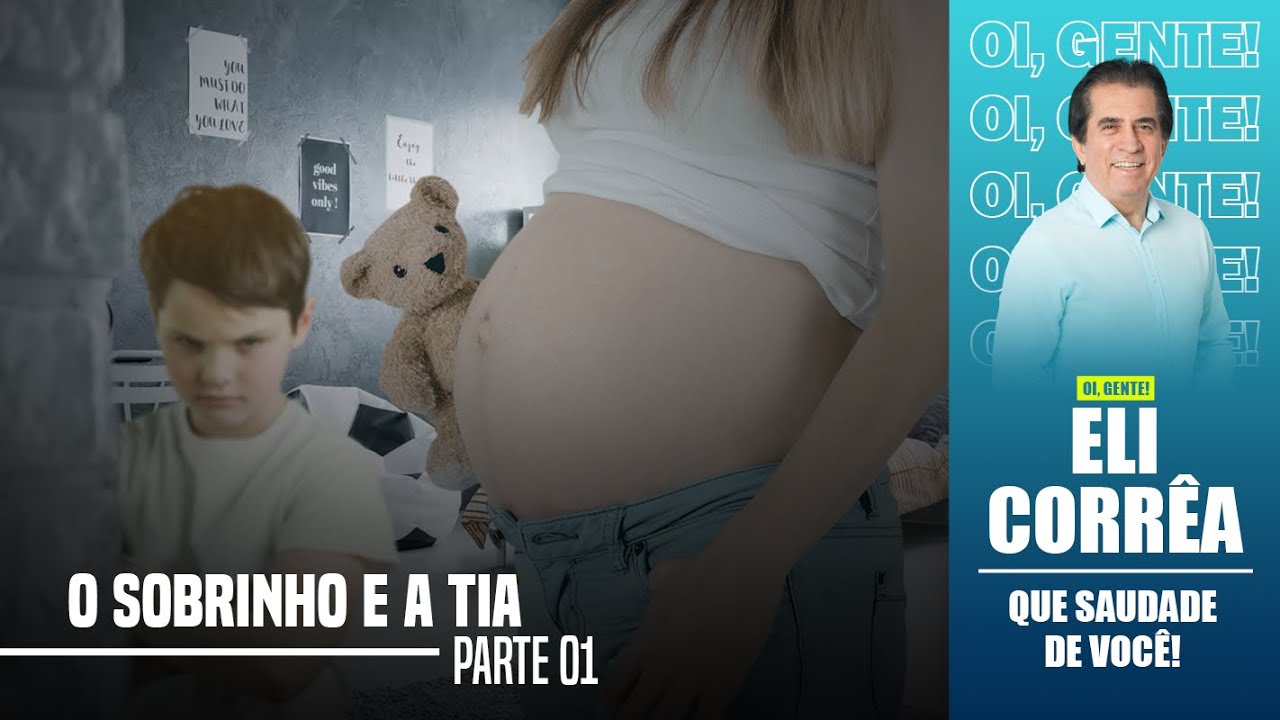 O sobrinho e a tia - parte 01| Eli Corrêa Oficial |