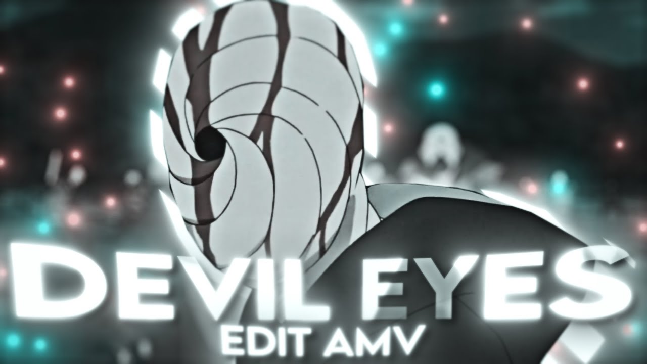 Obito - Devil Eyes [EDITAMV]