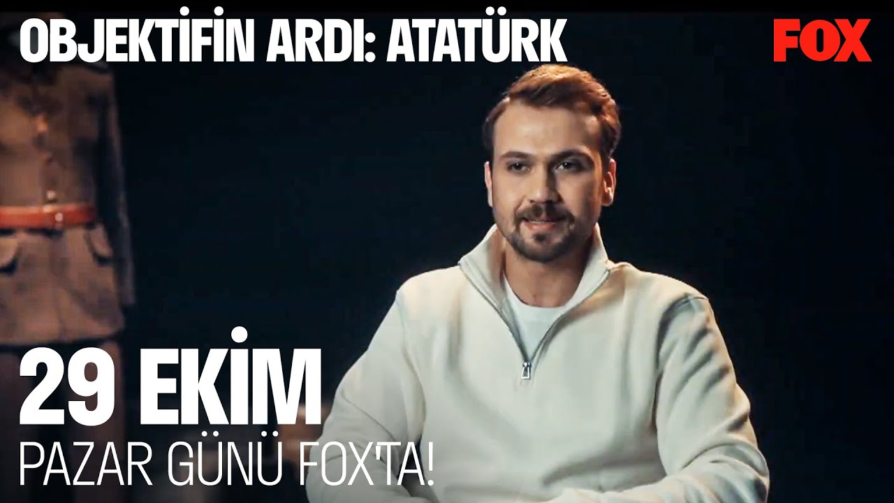 Objektifin Ardı: Atatürk 29 Ekim'de FOX'ta!