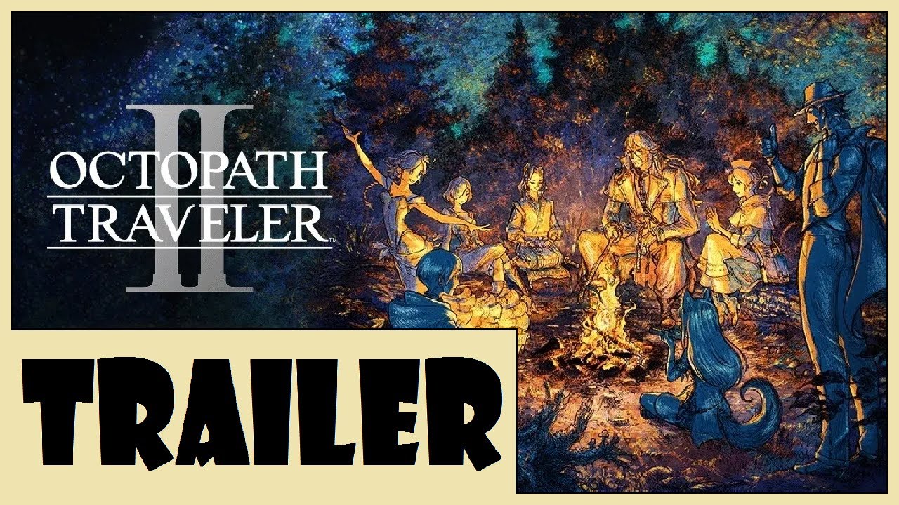 Octopath Traveler 2 / Trailer sub. Español.