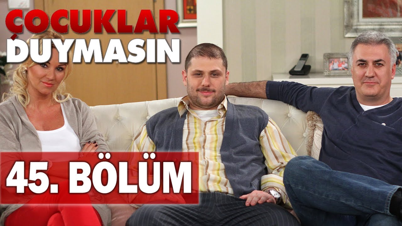 Çocuklar Duymasın 45. Bölüm