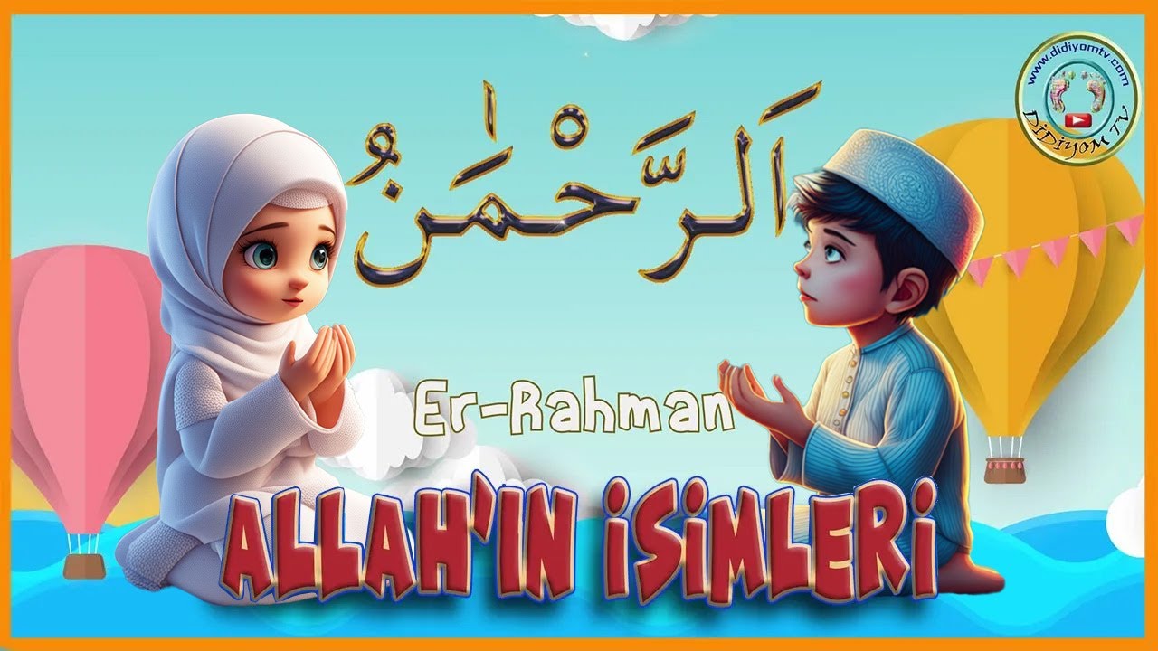 Çocuklar İçin Esmaül Hüsna ilahisi | Esmaül Hüsna Dinle | Allah'ın 99 ismi | Didiyom Tv