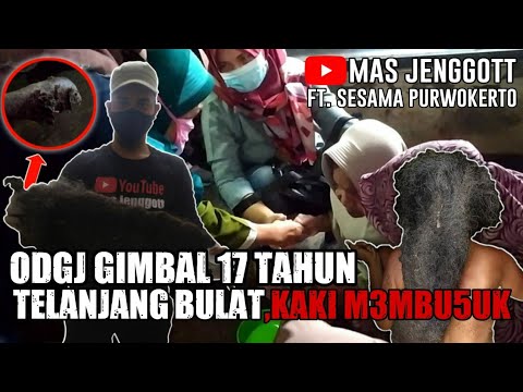 ODGJ GIMBAL LUMPUH DAN TELANJANG BULAT||17 TH TIDAK POTONG RAMBUT FT @SESAMA PURWOKERRO
