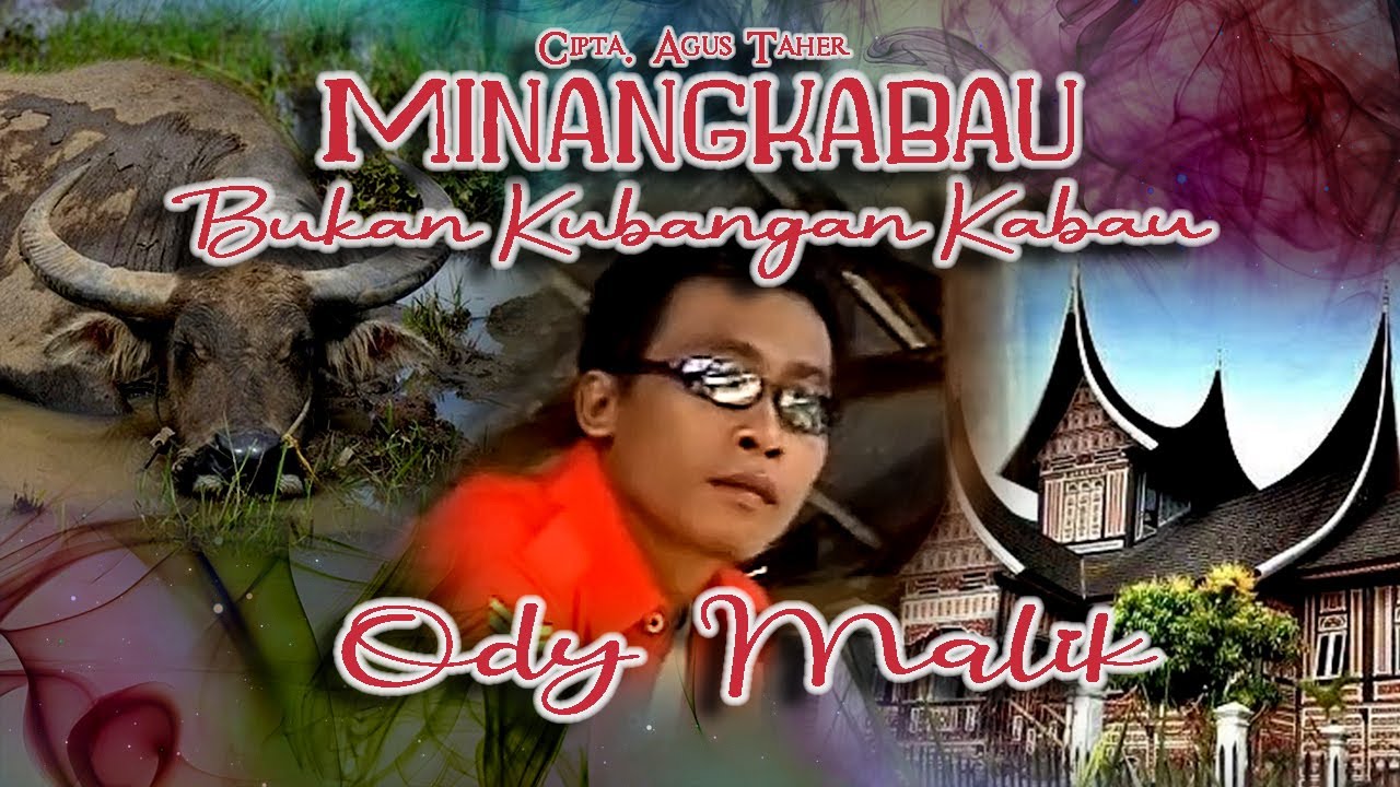 Ody Malik || MINANGKABAU BUKAN KUBANGAN KABAU || Karya Agus Taher