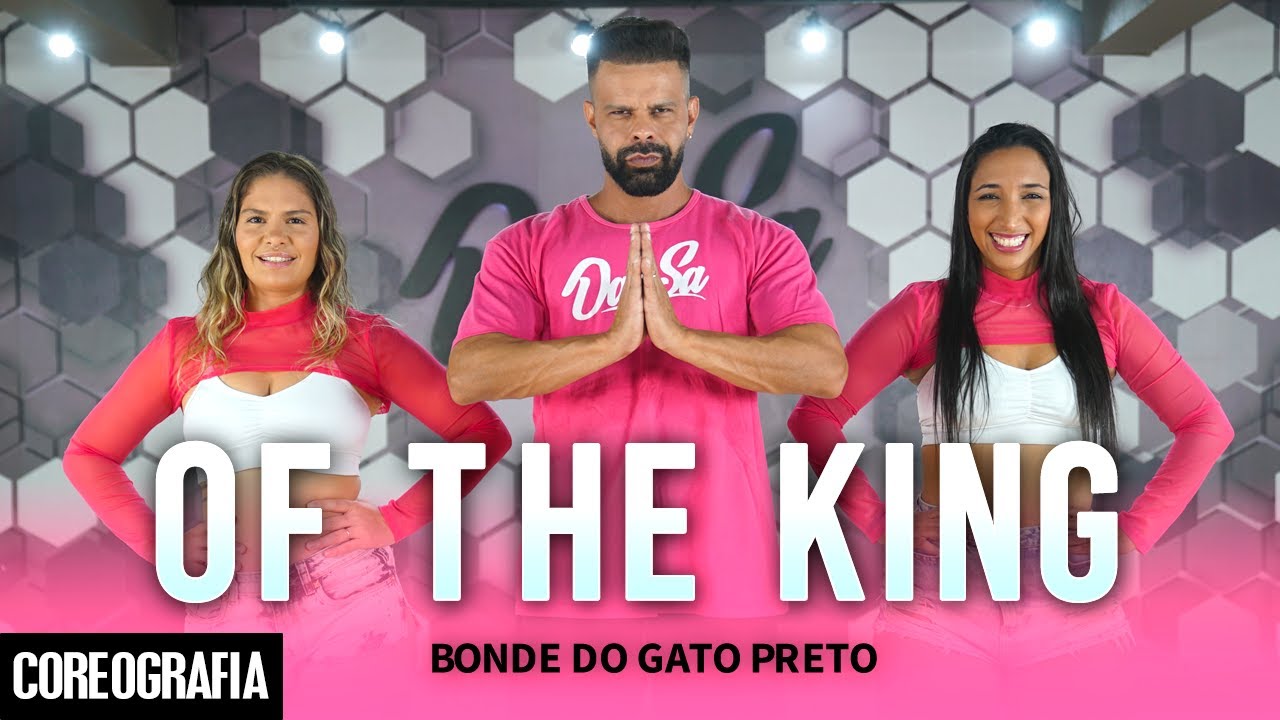 Of The King - Bonde do Gato Preto - Dan-Sa / Daniel Saboya (Coreografia)