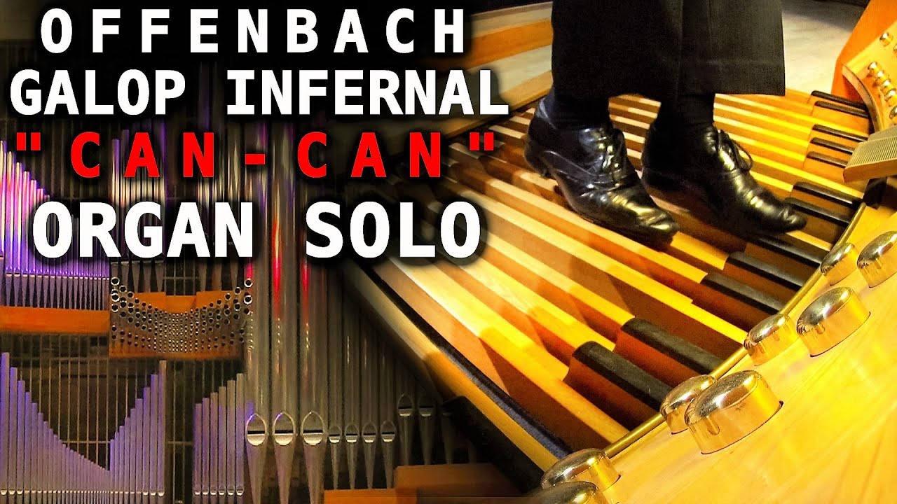 OFFENBACH - GALOP INFERNAL - CAN-CAN - ORGAN SOLO ARR. JONATHAN SCOTT