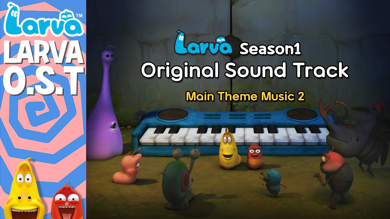 [Official] Larva Original Sound Track - Season 1 - Special Videos by LARVA