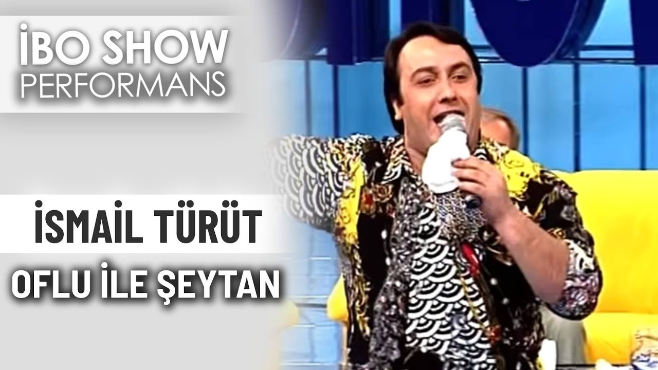 Oflu ile Şeytan | İsmail Türüt | İbo Show Performans