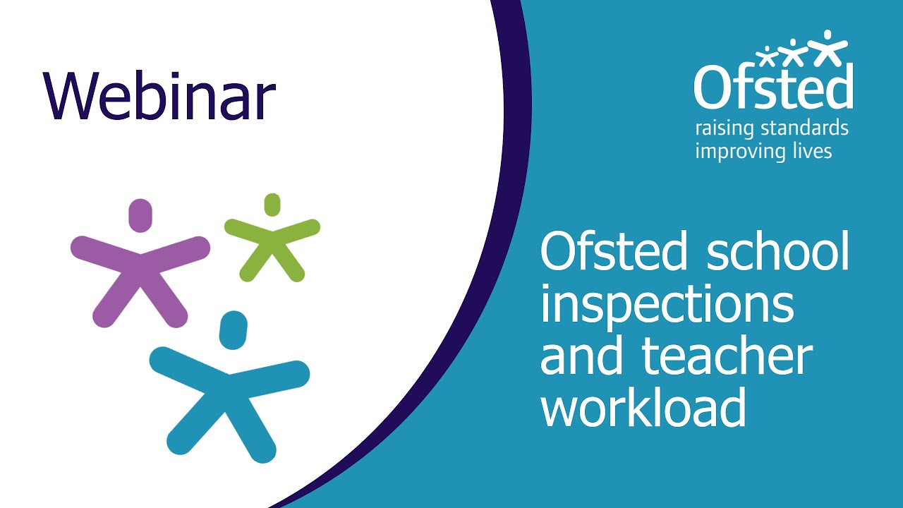 Ofsted inspections and teacher workload | Ofsted webinar for schools