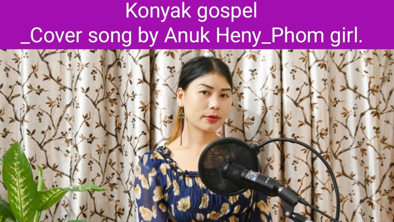 Oh! Jesu nang ya yeng üngan wonge / Konyak gospel song / Cover song / Anuk Heny_Phom-Naga.