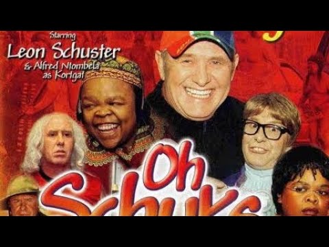 Oh Schuks I'm GATVOL (Leon Schuster)2004🇿🇦