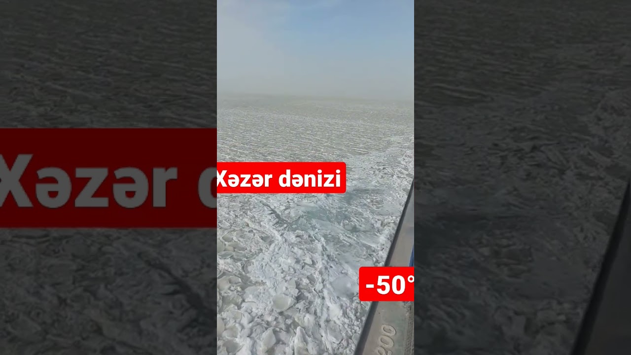 ŞOK ! Xəzər dənizi dondu !