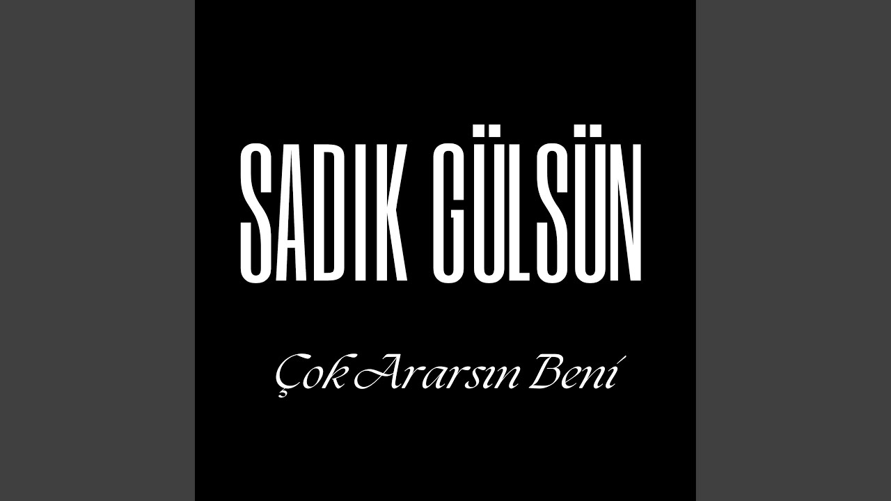 Çok Ararsın Beni