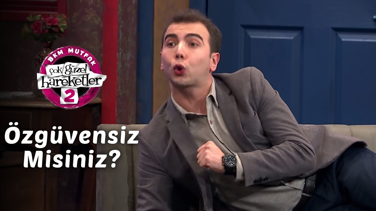 Çok Güzel Hareketler 2 | Özgüvensiz Misiniz? (1.Bölüm)
