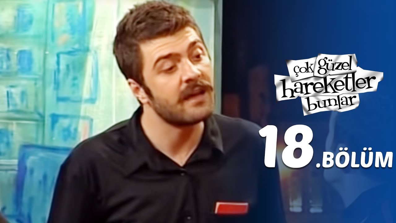 Çok Güzel Hareketler Bunlar  18.Bölüm