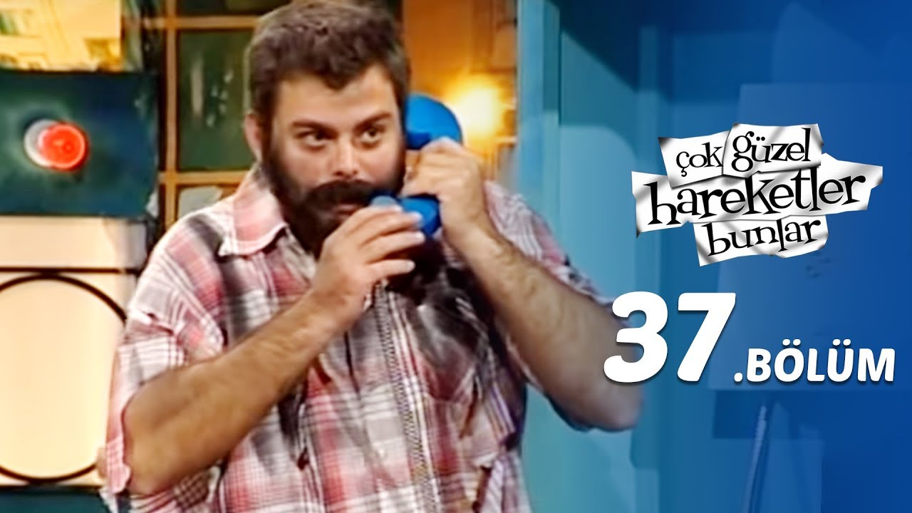 Çok Güzel Hareketler Bunlar  37.Bölüm