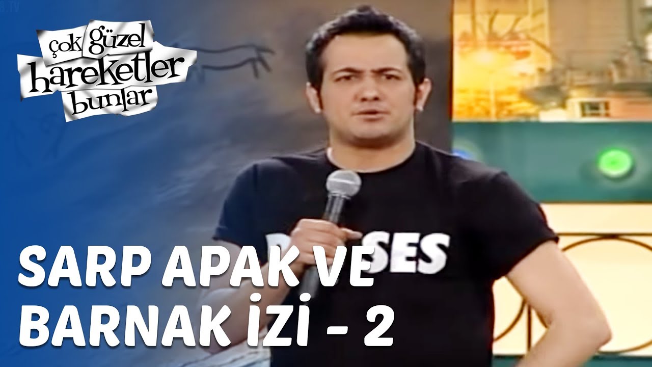 Çok Güzel Hareketler Bunlar 2. Bölüm - Sarp Apak ve Barnak İzi 2