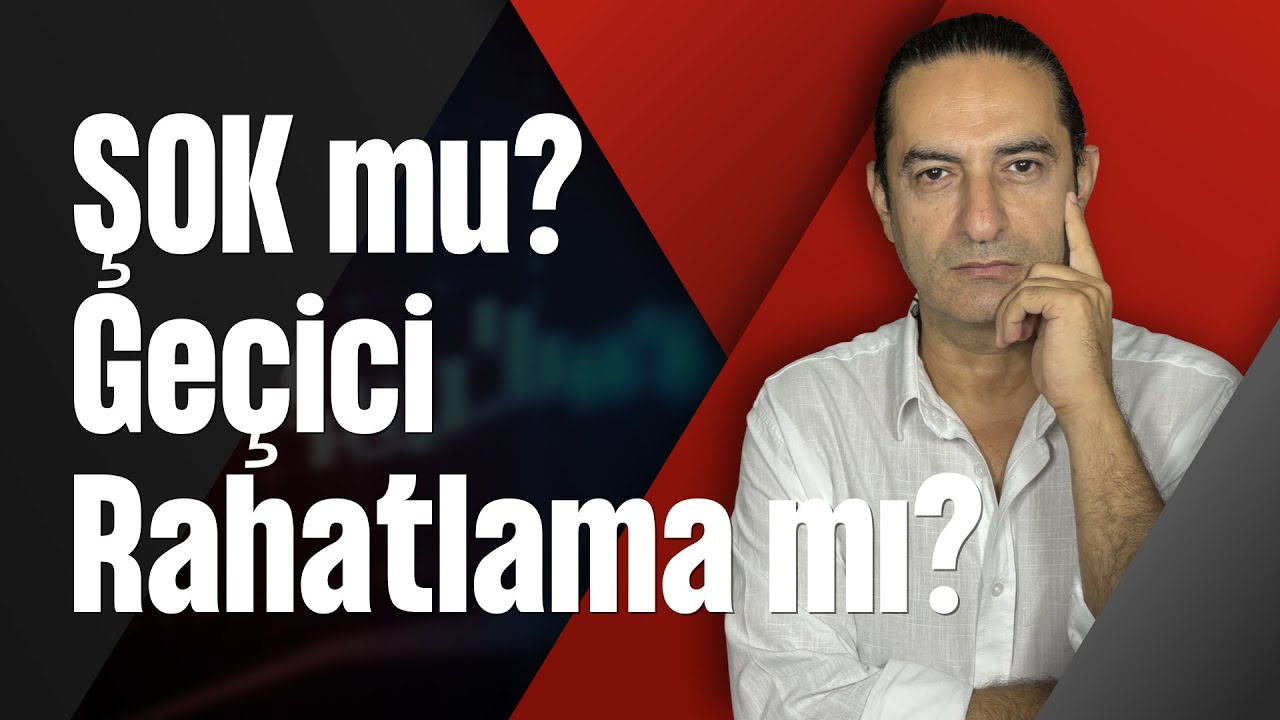 ŞOK mu? Geçici Rahatlama mı?