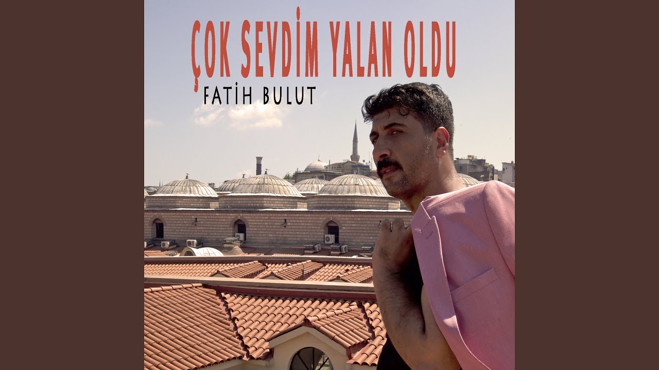 Çok Sevdim Yalan Oldu