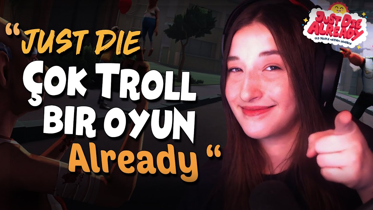 ÇOK TROLL BİR OYUN | JUST DIE ALREADY
