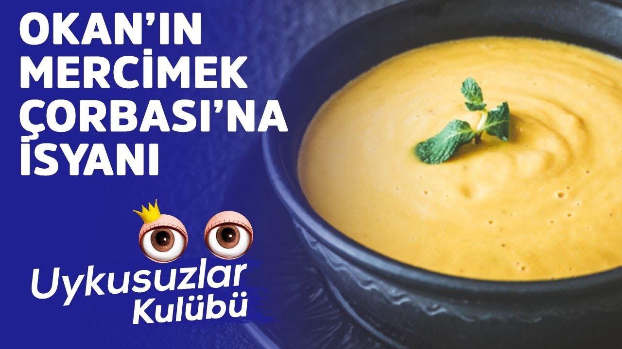 Okan Bayülgen'in mercimek çorbası isyanı