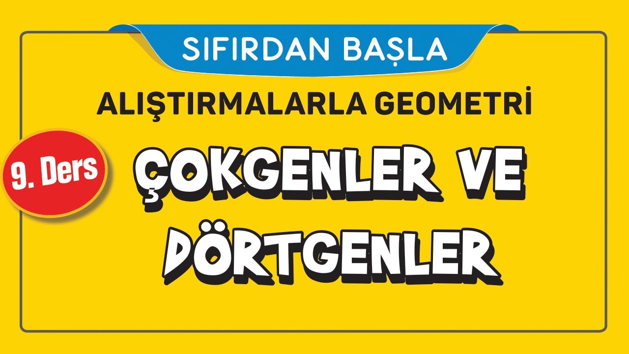 ÇOKGENLER VE DÖRTGENLER (9/16) | ALIŞTIRMALARLA GEOMETRİ | ŞENOL HOCA