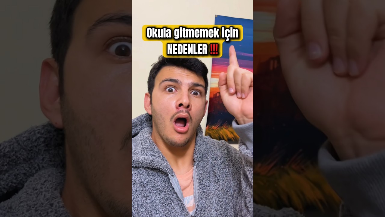 Okula gitmemek için Nedenler!
